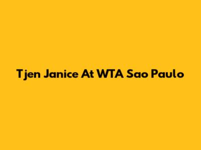 Tjen Janice At WTA Sao Paulo