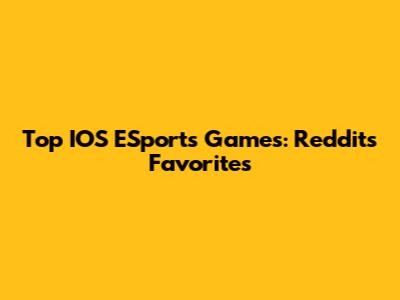 Top IOS ESports Games: Reddit's Favorites