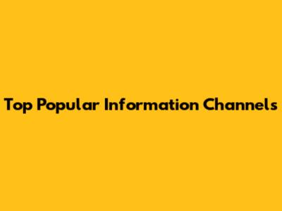Top Popular Information Channels