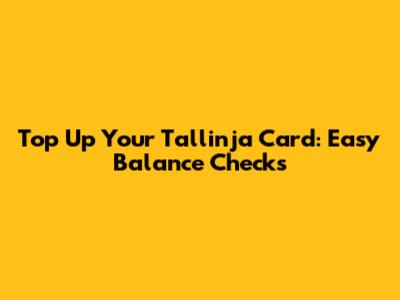 Top Up Your Tallinja Card: Easy Balance Checks