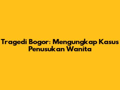 Tragedi Bogor: Mengungkap Kasus Penusukan Wanita
