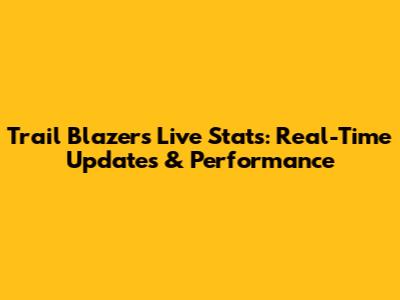 Trail Blazers Live Stats: Real-Time Updates & Performance