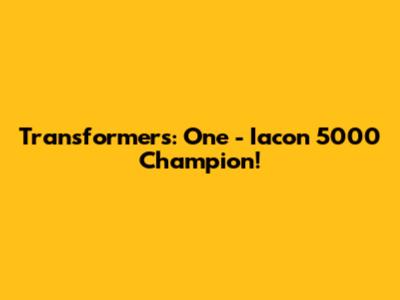 Transformers: One - Iacon 5000 Champion!