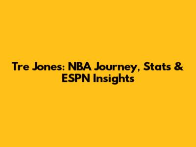 Tre Jones: NBA Journey, Stats & ESPN Insights