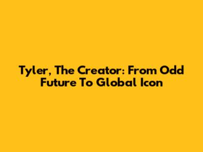 Tyler, The Creator: From Odd Future To Global Icon