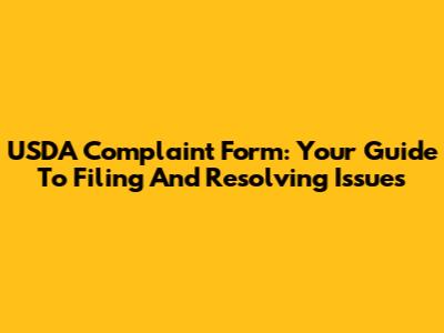 USDA Complaint Form: Your Guide To Filing And Resolving Issues