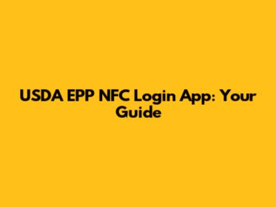 USDA EPP NFC Login App: Your Guide