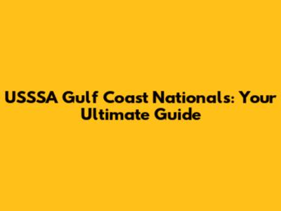 USSSA Gulf Coast Nationals: Your Ultimate Guide