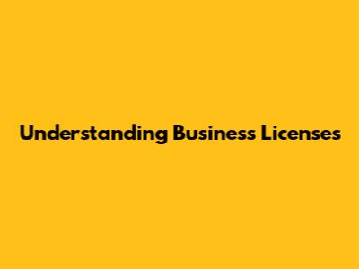 Understanding Business Licenses