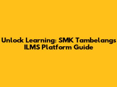Unlock Learning: SMK Tambelang's ILMS Platform Guide