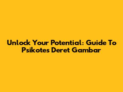 Unlock Your Potential: Guide To Psikotes Deret Gambar