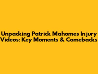 Unpacking Patrick Mahomes Injury Videos: Key Moments & Comebacks