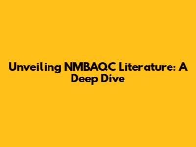 Unveiling NMBAQC Literature: A Deep Dive