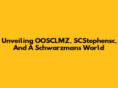 Unveiling OOSCLMZ, SCStephensc, And A Schwarzman's World
