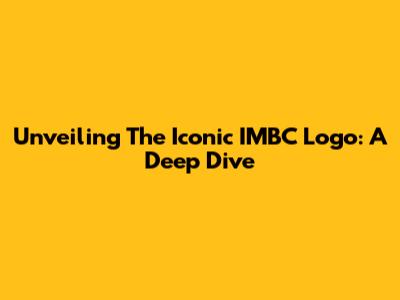 Unveiling The Iconic IMBC Logo: A Deep Dive
