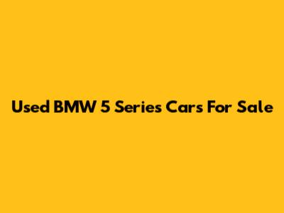 Used BMW 5 Series Cars For Sale