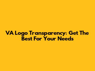 VA Logo Transparency: Get The Best For Your Needs
