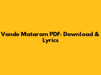 Vande Mataram PDF: Download & Lyrics