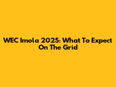 WEC Imola 2025: What To Expect On The Grid