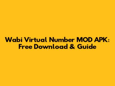 Wabi Virtual Number MOD APK: Free Download & Guide