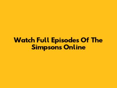 Watch Full Episodes Of The Simpsons Online