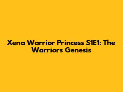 Xena Warrior Princess S1E1: The Warrior's Genesis
