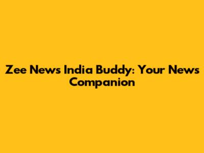 Zee News India Buddy: Your News Companion