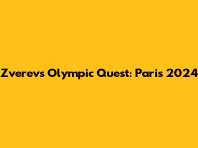 Zverev's Olympic Quest: Paris 2024